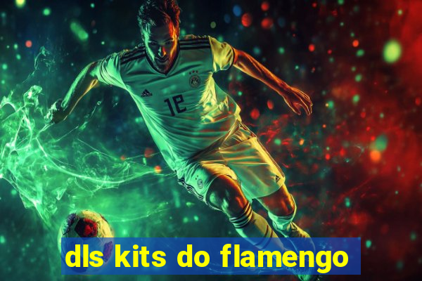 dls kits do flamengo